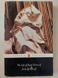 The life of Saint Teresa of Avila by herself