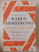 Fields of blood .. religion and the history of violence / Karen Armstrong