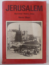Jerusalem .. illustrated history atlas / Martin Gilbert