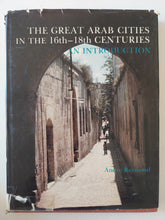 The Great Arab cities in the 16 - 18 centuries / Andre Raymond