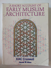 A short account of early Muslim Architecture / KAC Creswell