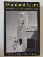Wahabi Islam .. from revival and reform to global jihad / Natana J. Delong - bas - متجر كتب مصرمتجر كتب مصر