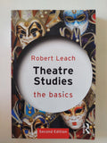 Theatre studies the basics / Robert Leach