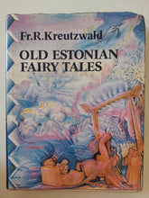 Old Estonian fairy tales / Fr. R Kreutzwald