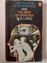 the politics of experience and the bird of paradise / R D Laing