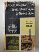 Communication from stone age to space age / Harry Edward Neal