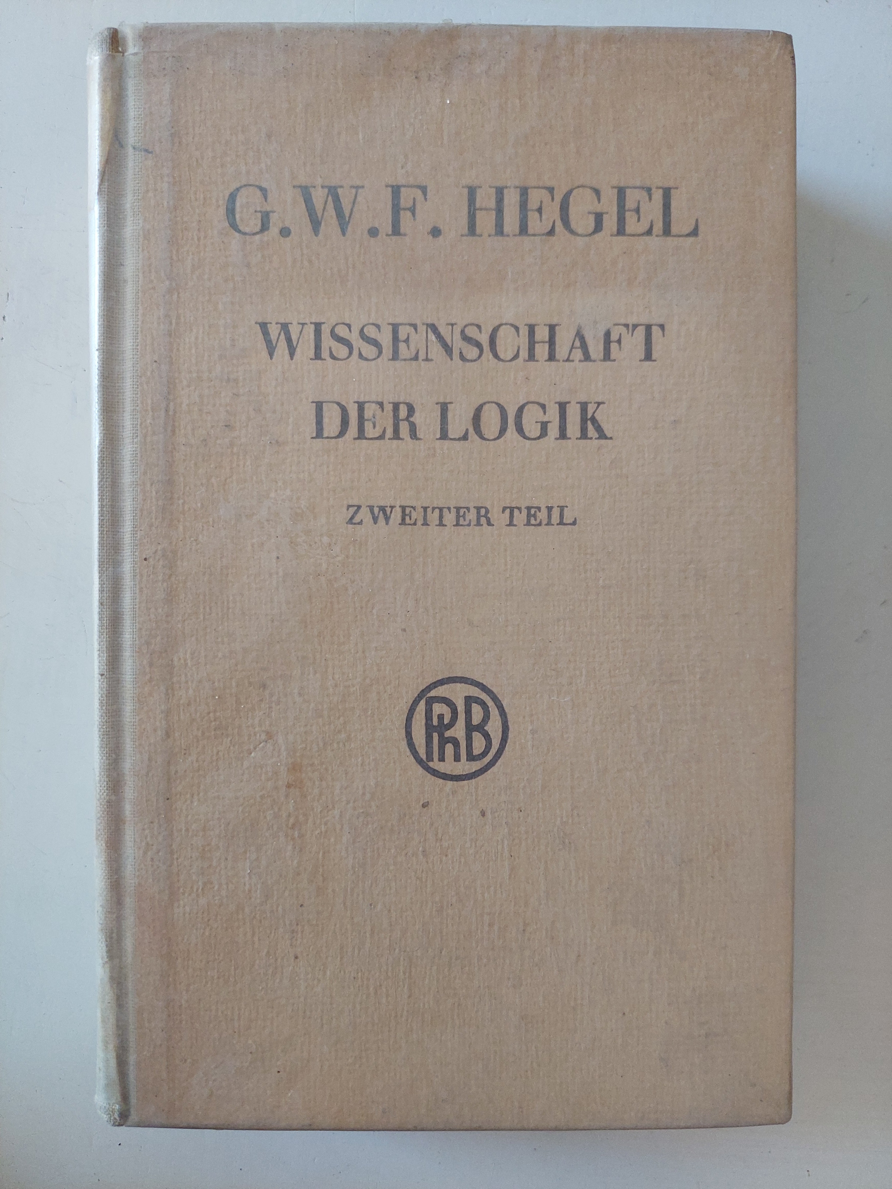 Wissenschaft der logik / G. W. F. Hegel