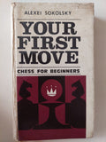 Your first move .. chess for beginners / Alexei Sokolsky - هارد كفر - متجر كتب مصر - متجر كتب مصر