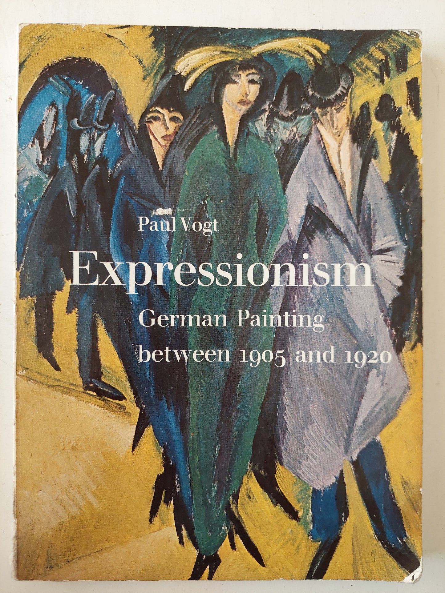 Expressionism .. German painting between 1905 and 1920 / Paul vogt