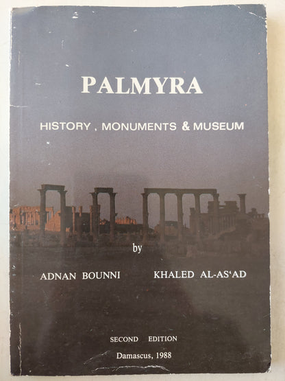 Palmyra .. history monuments and museum / Adnan Bounni and Khaled AlAsad - ملحق بالصور