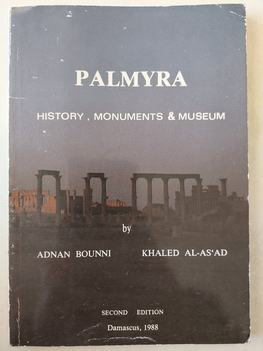 Palmyra .. history monuments and museum / Adnan Bounni and Khaled AlAsad - ملحق بالصور