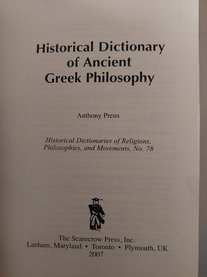 Historical dictionary of Ancient greek philosophy / Anthony preus