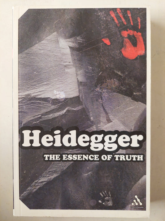 The Essence of Truth - Martin Heidegger