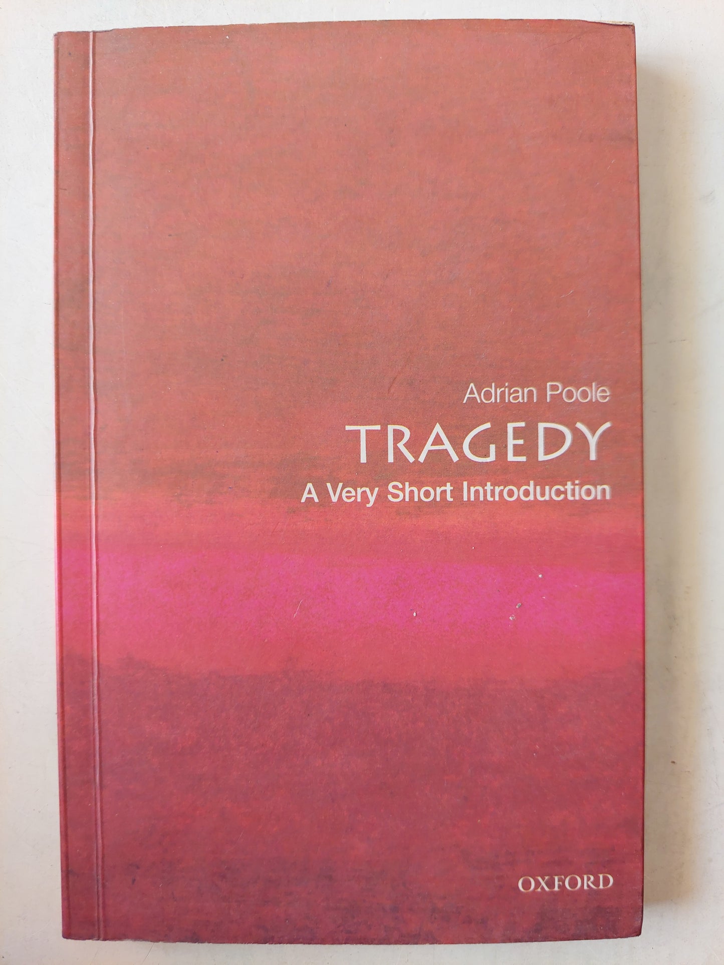 Tragedy: A Very Short Introduction /  Adrian Poole