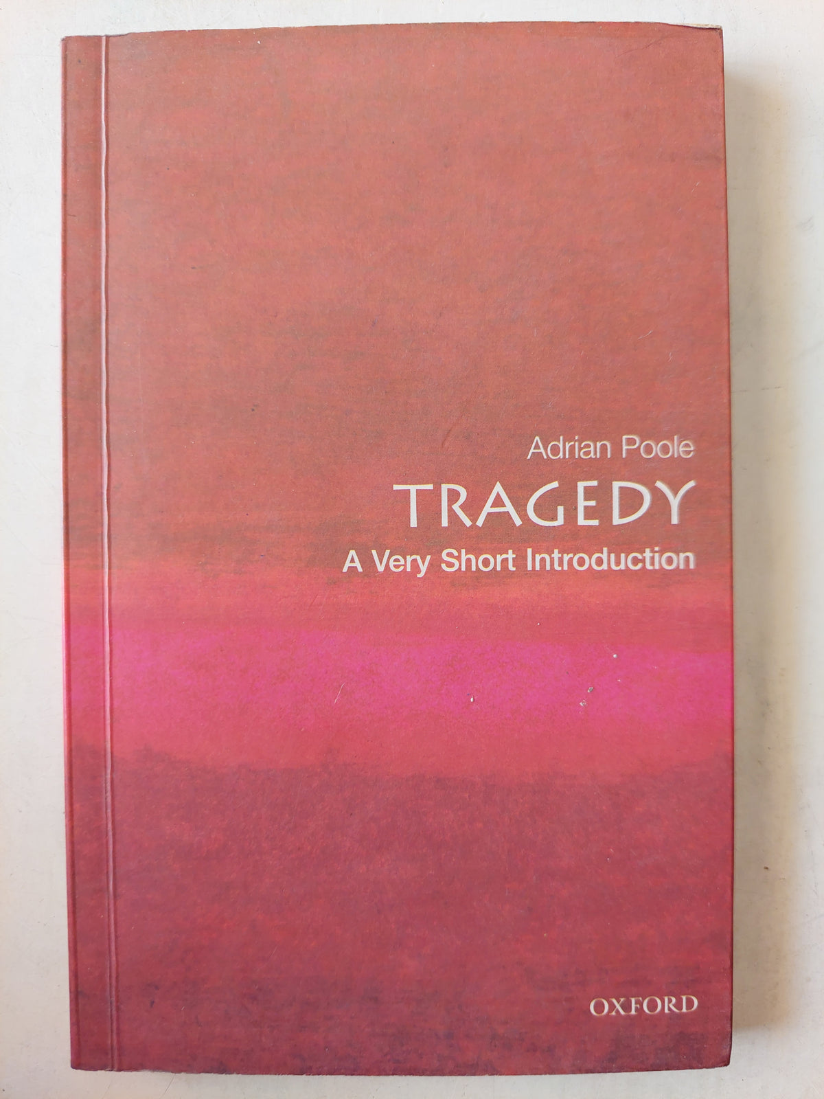 Tragedy: A Very Short Introduction /  Adrian Poole