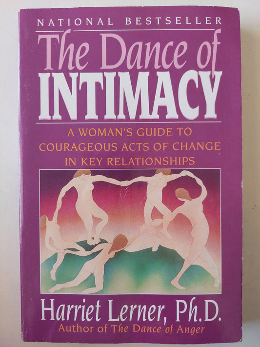 The Dance of Intimacy: A Woman's Guide to Courageous Acts of Change in Key Relationships - Harriet Lerner