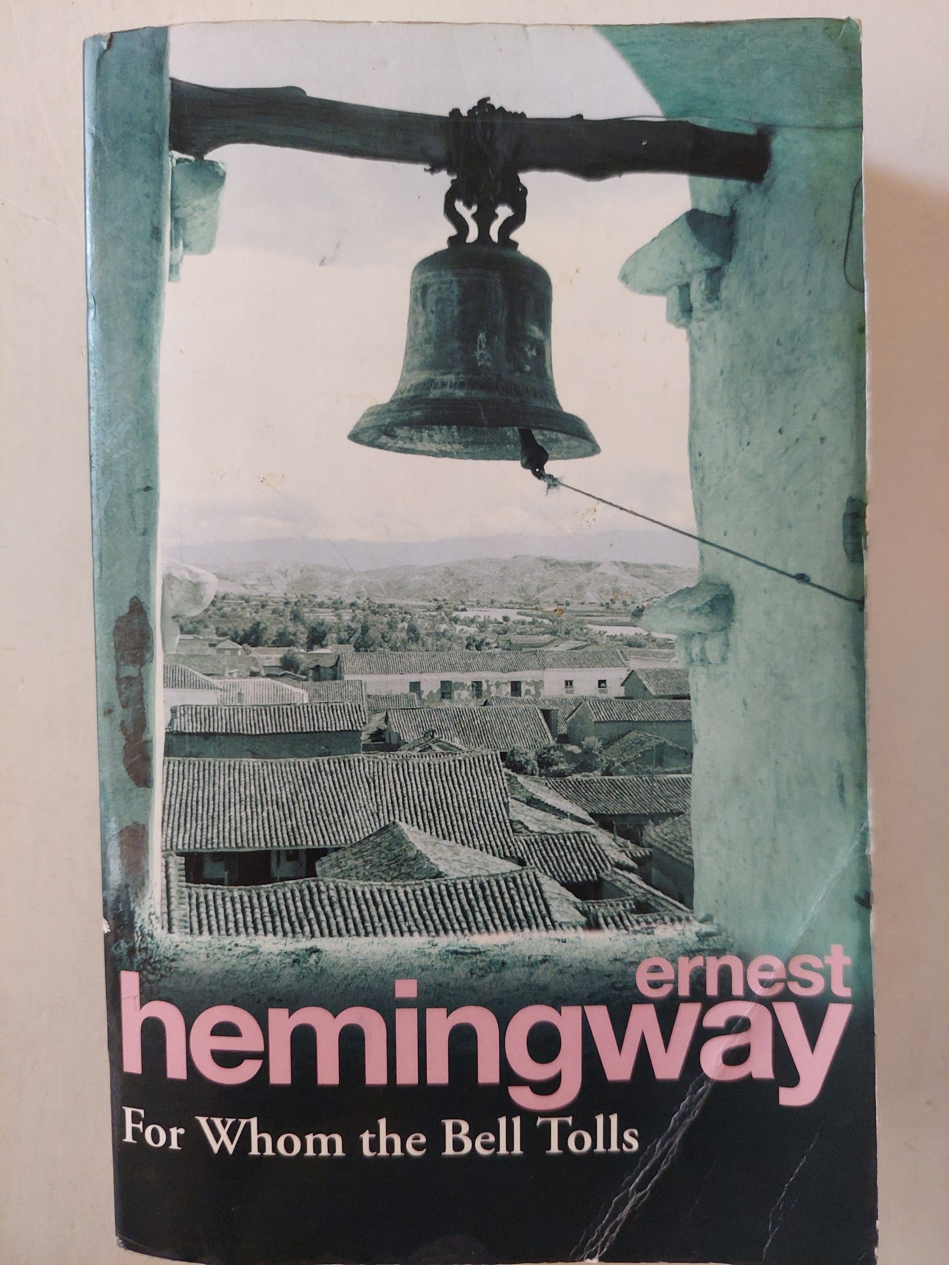 For Whom the Bell Tolls / Ernest Hemingway