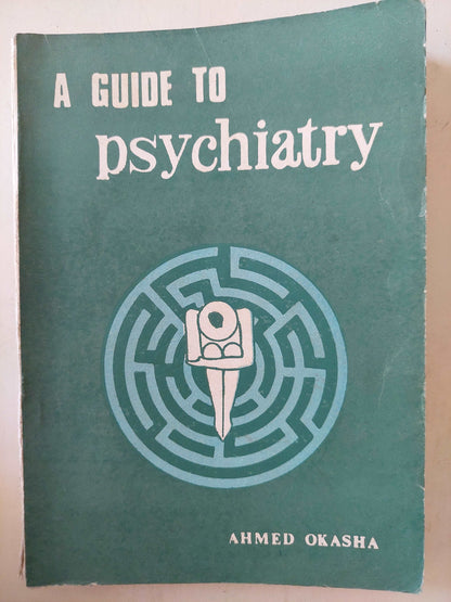 A guide to Psychiatry / Ahmed Okasha