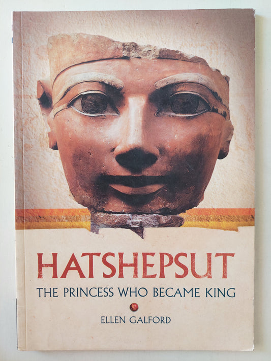 Hatshepsut: The Princess who Became King / Ellen Galford - ملحق بالصور