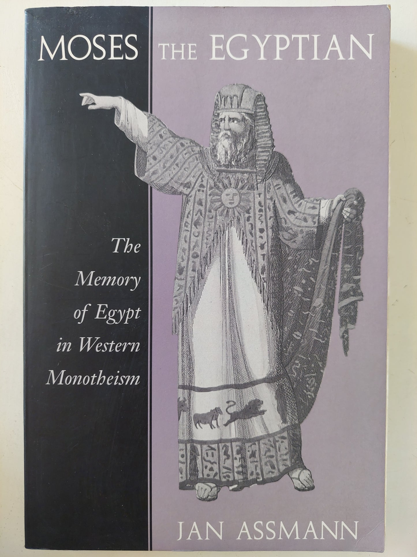 Moses the Egyptian: The Memory of Egypt in Western Monotheism / Jan Assmann