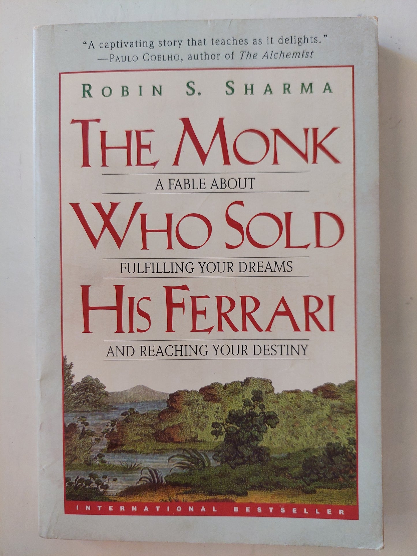 The Monk Who Sold His Ferrari: A Fable About Fulfilling Your Dreams & Reaching Your Destiny / Robin S Sharma