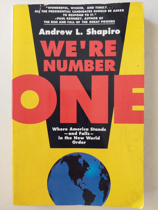 We're Number One: Where America Stands--and Falls--in the New World Order / Andrew L Shapiro