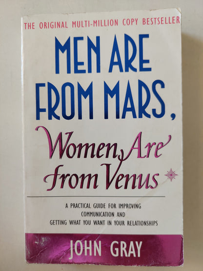 Men are from Mars , Women are from Venus / John Gray