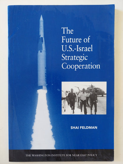 The future US Israel strategic cooperation / Shai Feldman