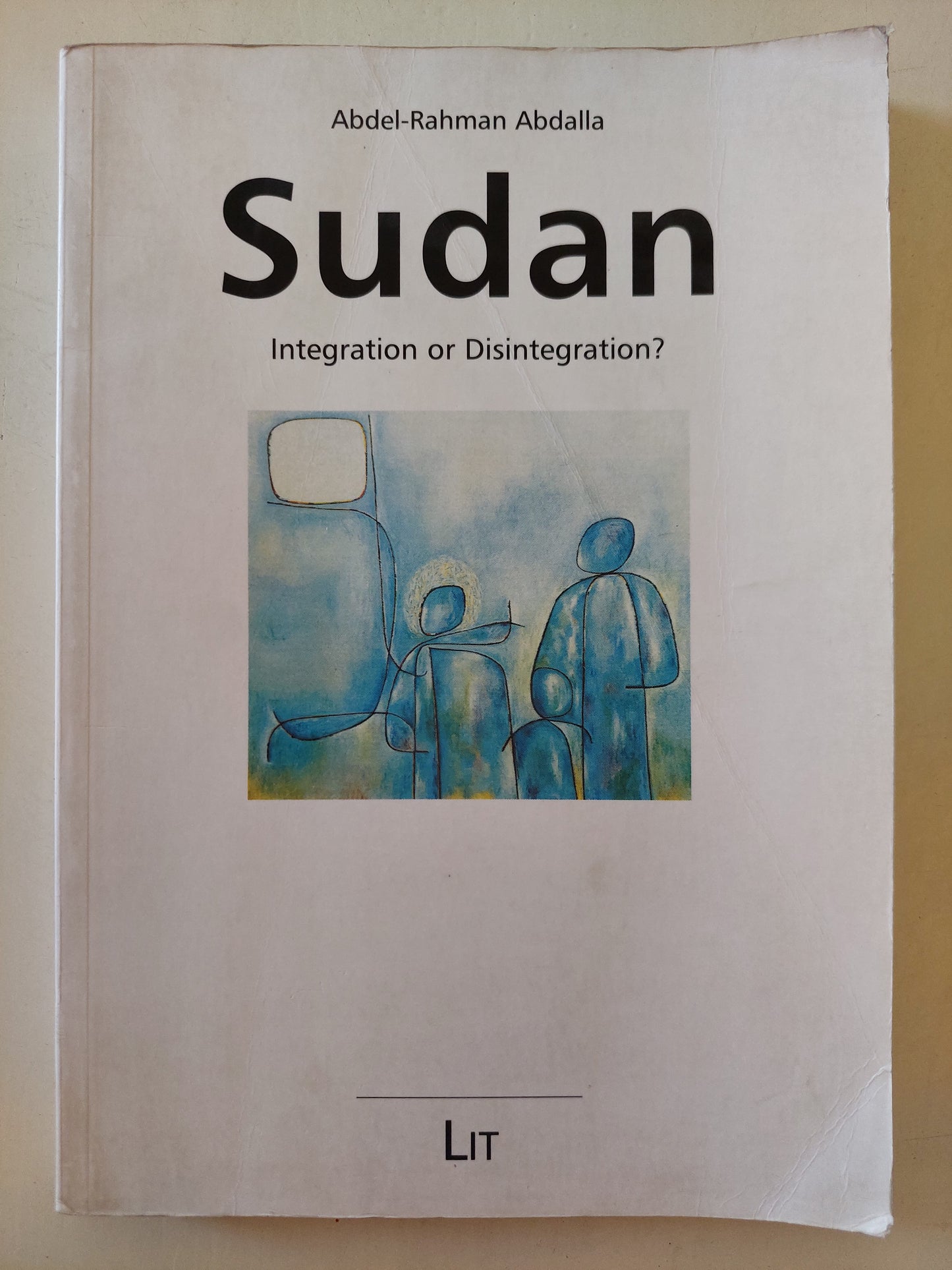 Sudan .. integration or disintegration ? / Abdel Rahman Abdalah