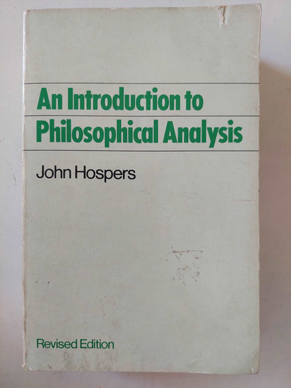 An introduction to philosophical analysis / John Hospers