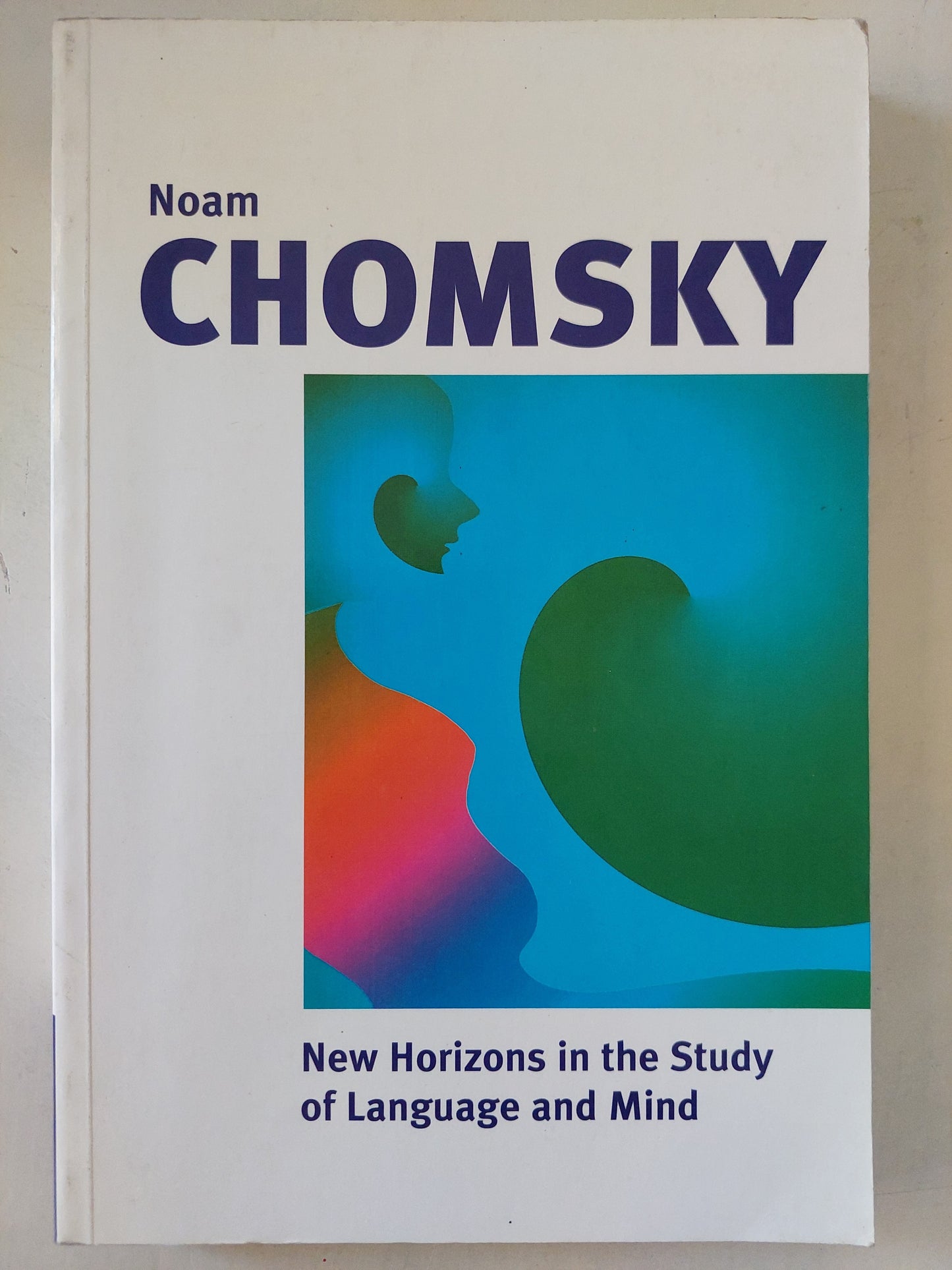 New horizons in the study of language and mind / Naom Chomsky