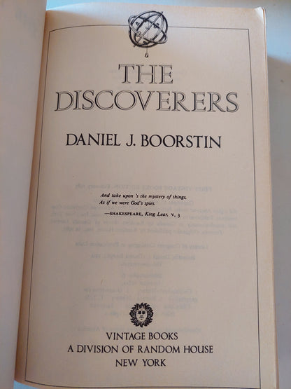 The Discoverers: A History of Man's Search to Know His World and Himself / Daniel J Boorstin