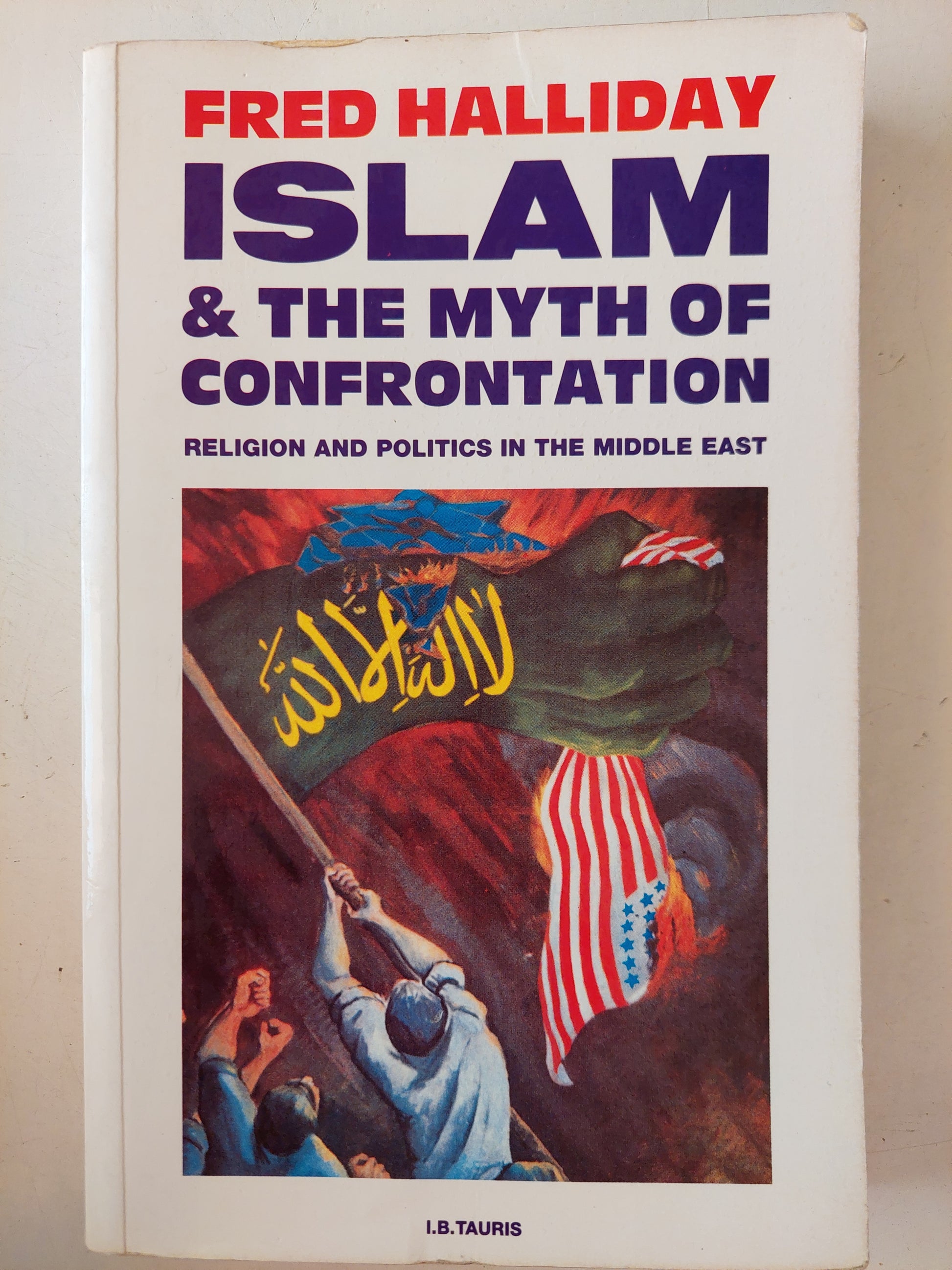 Islam & the myth of confrontation / Fred Halliday