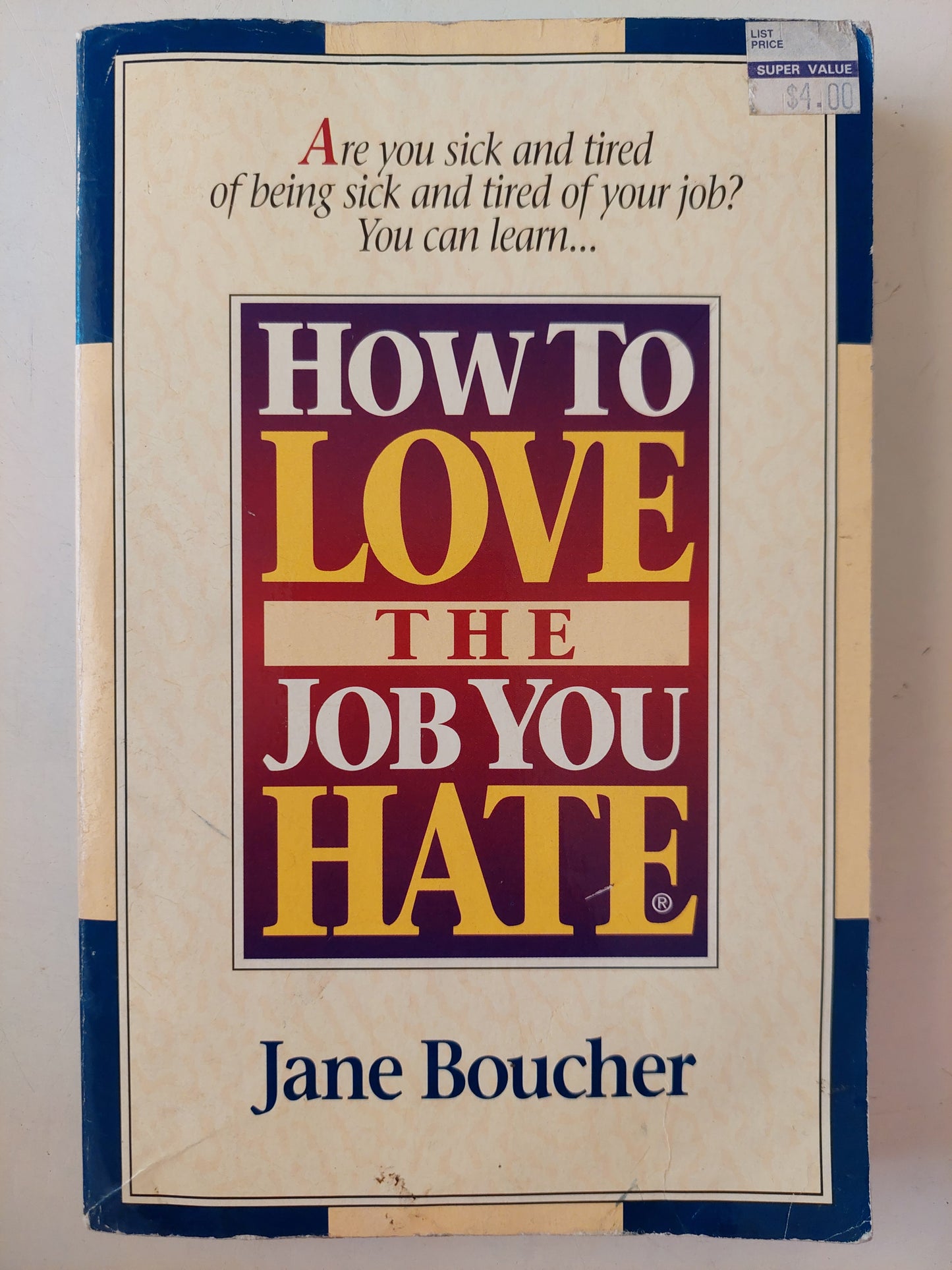 How to love the job you hate / Jane Boucher