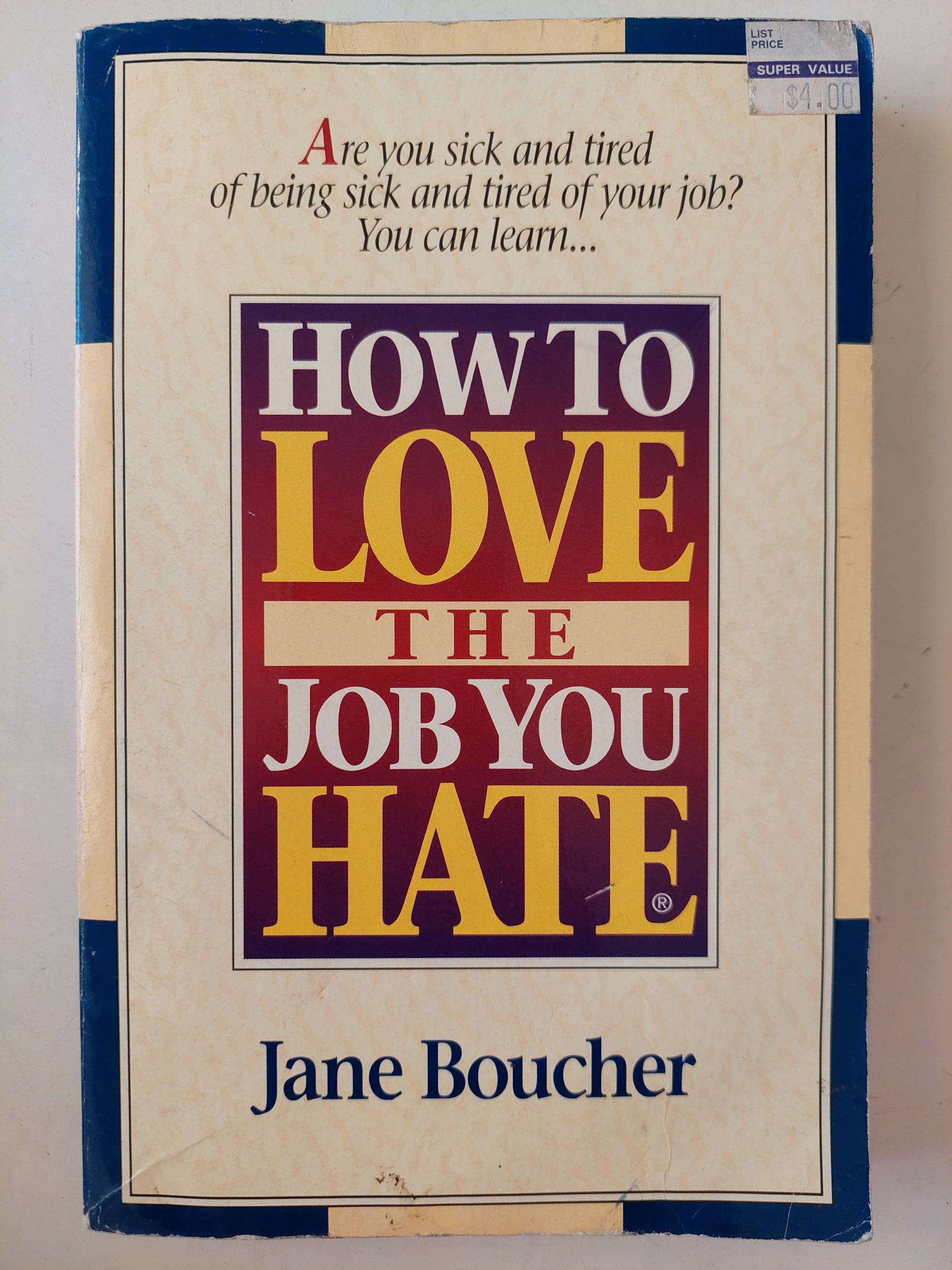 How to love the job you hate / Jane Boucher