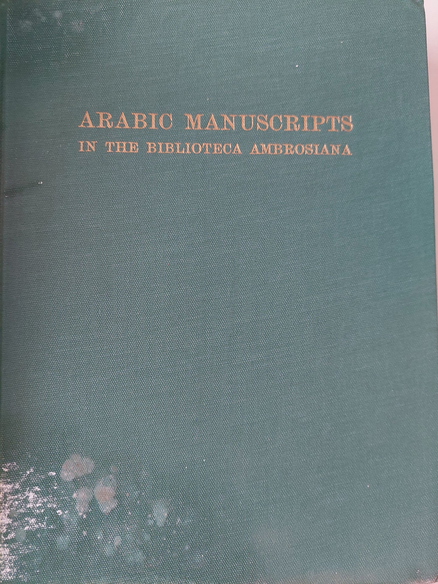 Arabic manuscripts in the Bibliotheca Ambrosiana - قطع كبير ملحق بالصور/ هارد كفر