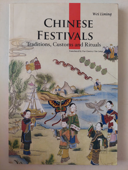 Chinese festivals .. Traditions , Customs and Rituals / Wei Liming