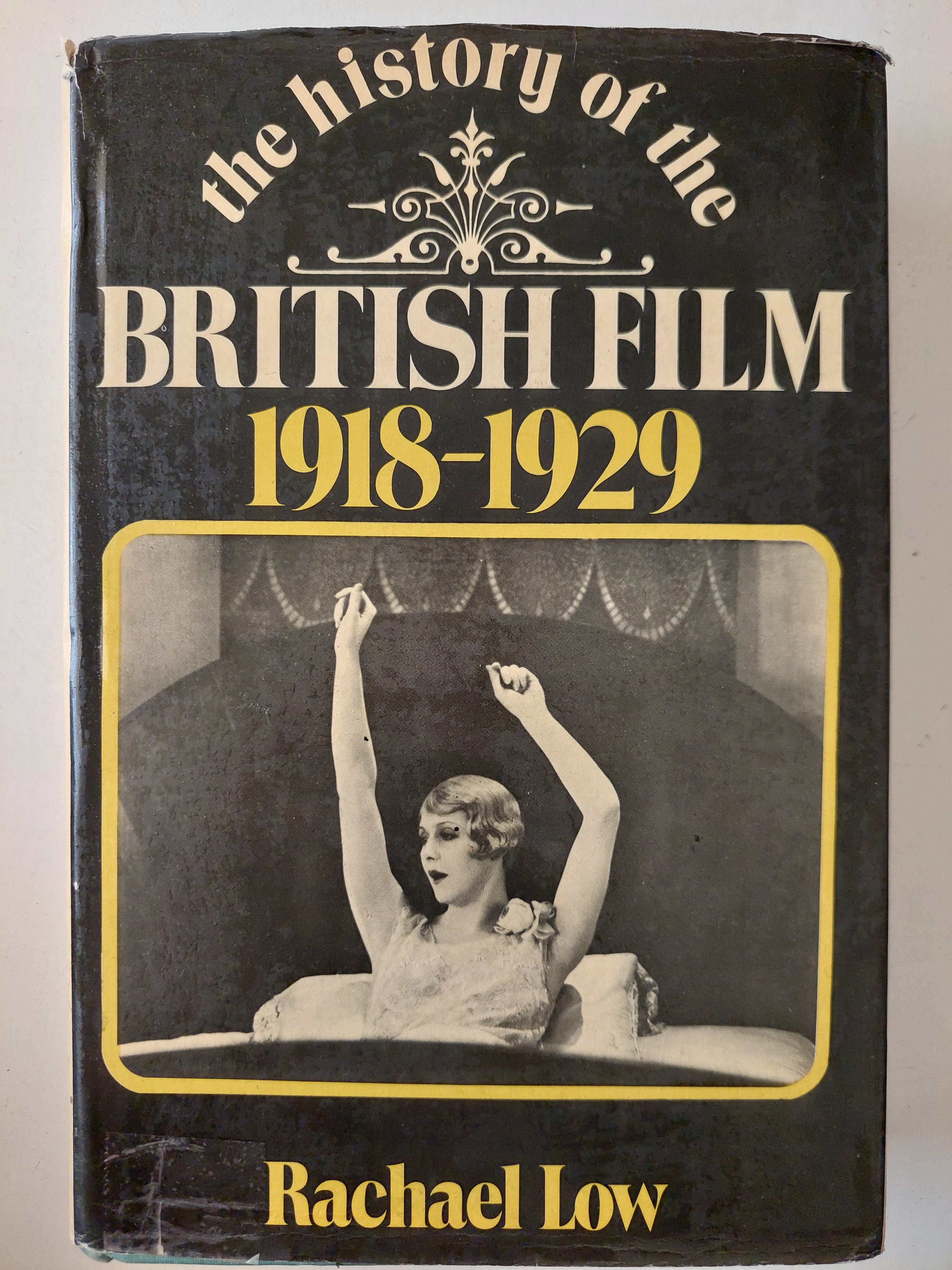 The history of the British film 1918 - 1929 / Rachael Low 