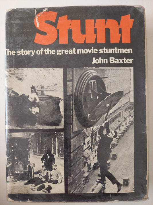 Stunt .. the story of the great movie stuntmen / John Baxter 