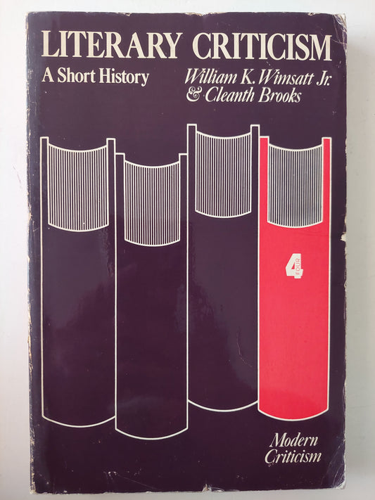 Literary Criticism .. a short history / Wiliam K Wimsatt jr and Cleanth Brooks