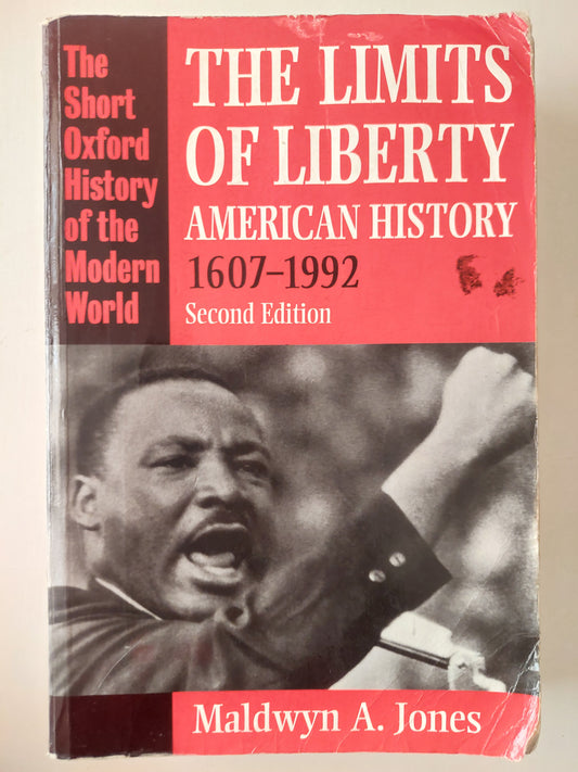 The limits of liberty .. American history 1607 - 1992 / Maldwyn A jones