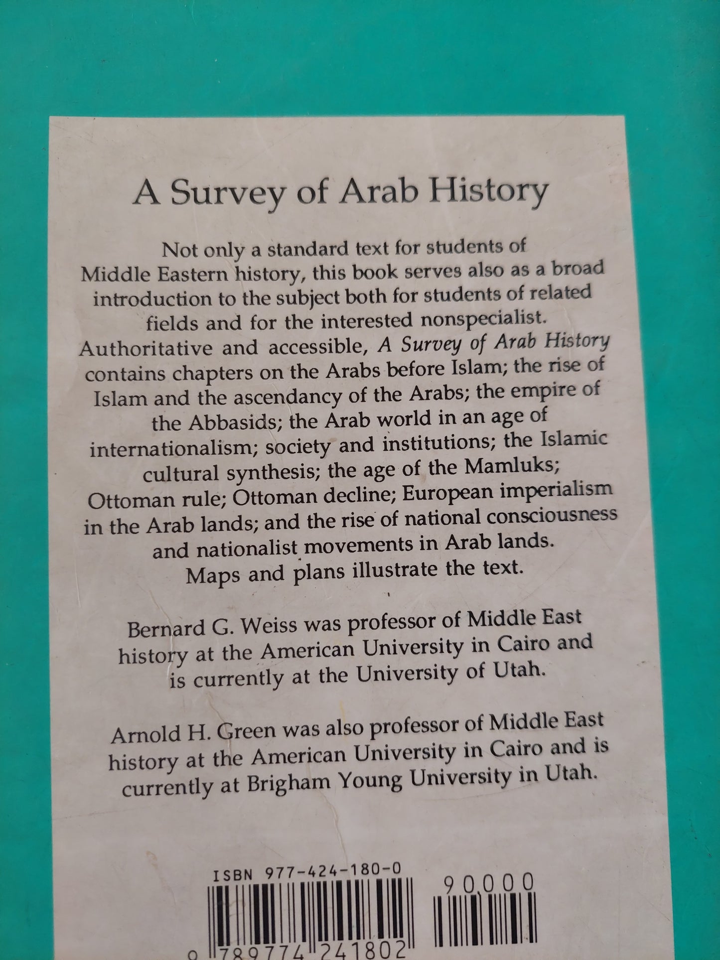 A survey of Arab history / Bernard G Weiss and Arnold H Green