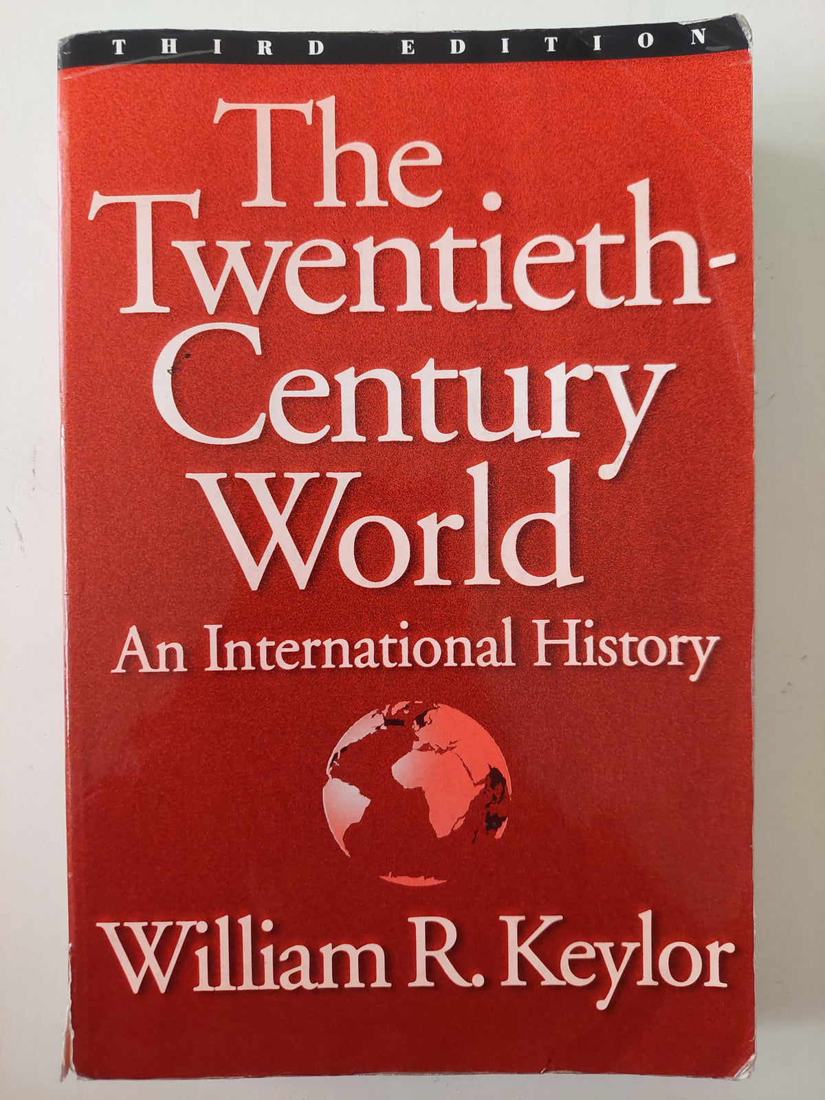 The twentieth-century world .. an international history / William B Keylor