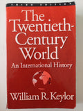 The twentieth-century world .. an international history / William B Keylor