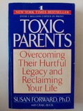 Toxic parents .. overcoming the hurtful legacy and reclaiming your life / Susane Forward