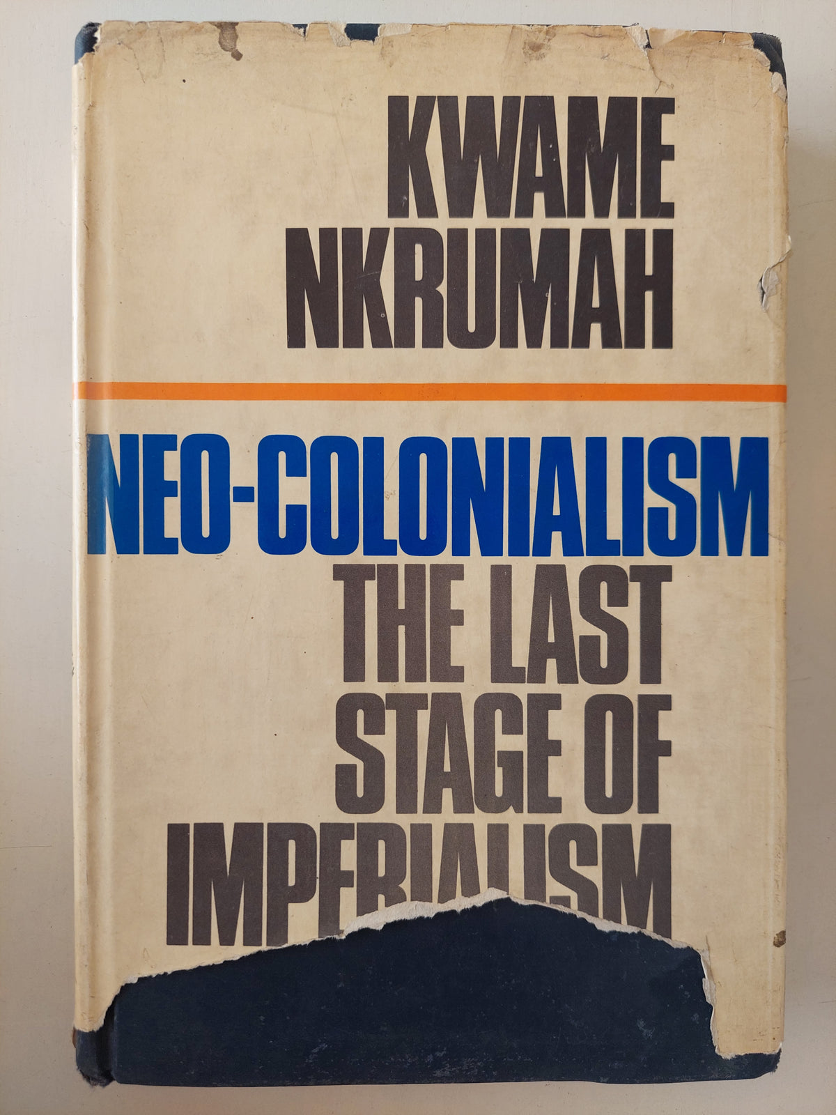 Neo-colonialism .. the last stage of imperialism / Kwame Nkrumah