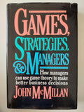 Games , Strategies and Managers .. how managers can use game theory to make better business decisions / John McMillan
