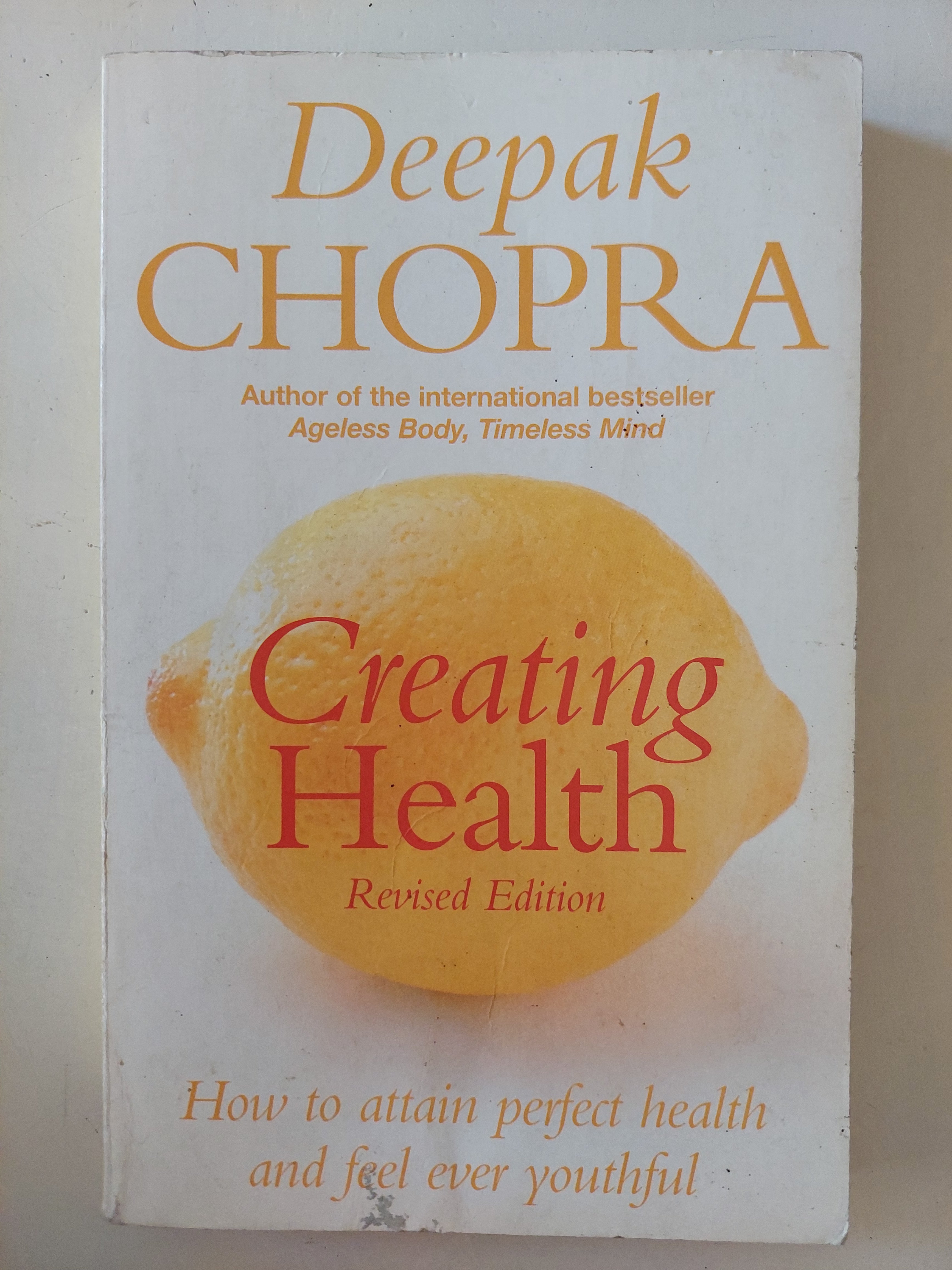 Creating Health / Deepak Chopra