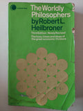 The Worldly Philosophers / Robert L Heilbroner 