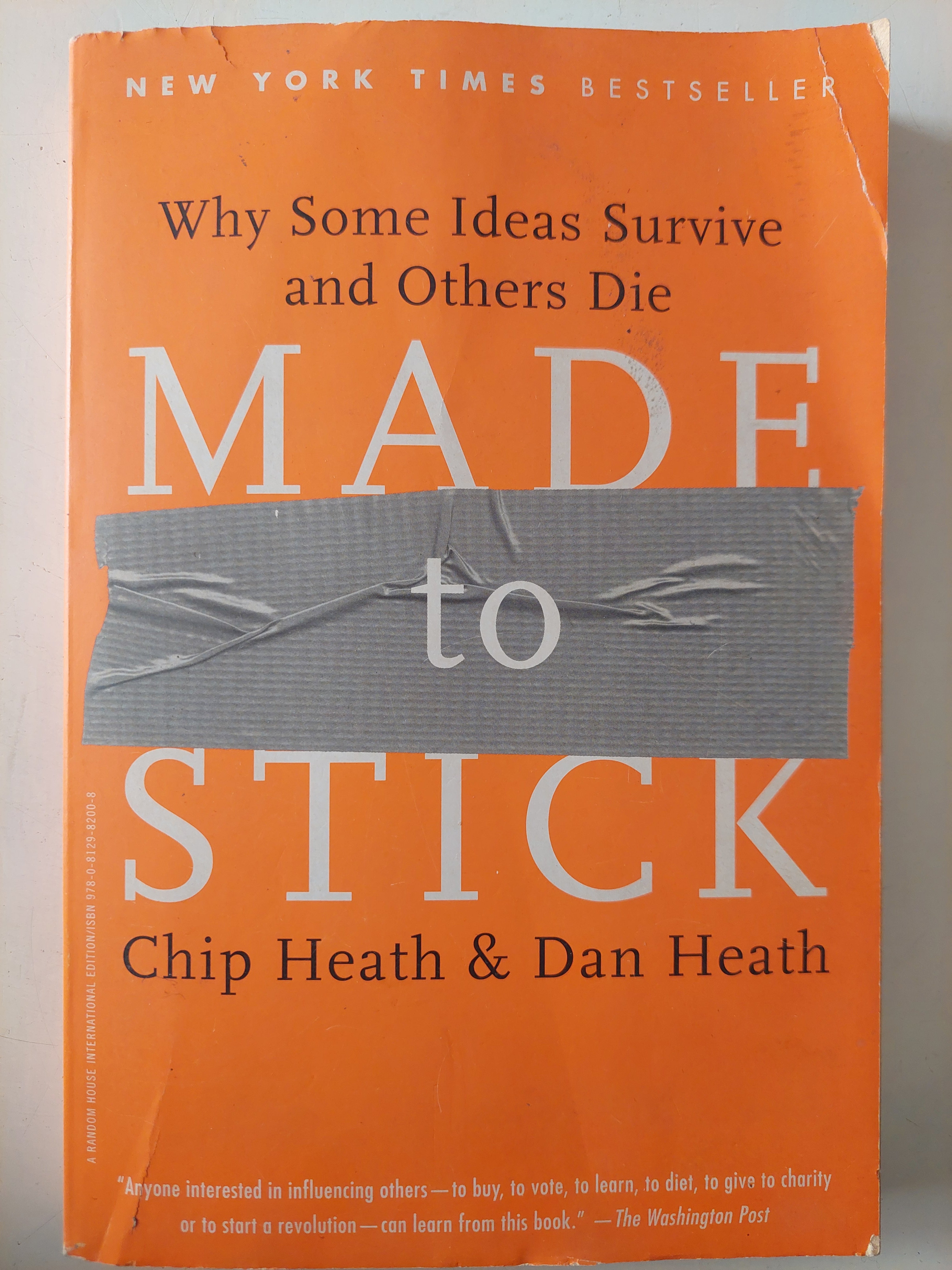 Made to stick .. why some ideas survive and others die / Chip Heath & Dan Heath
